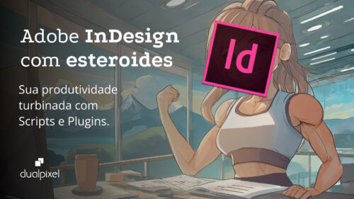 Curso InDesign CC - O poder dos Scripts